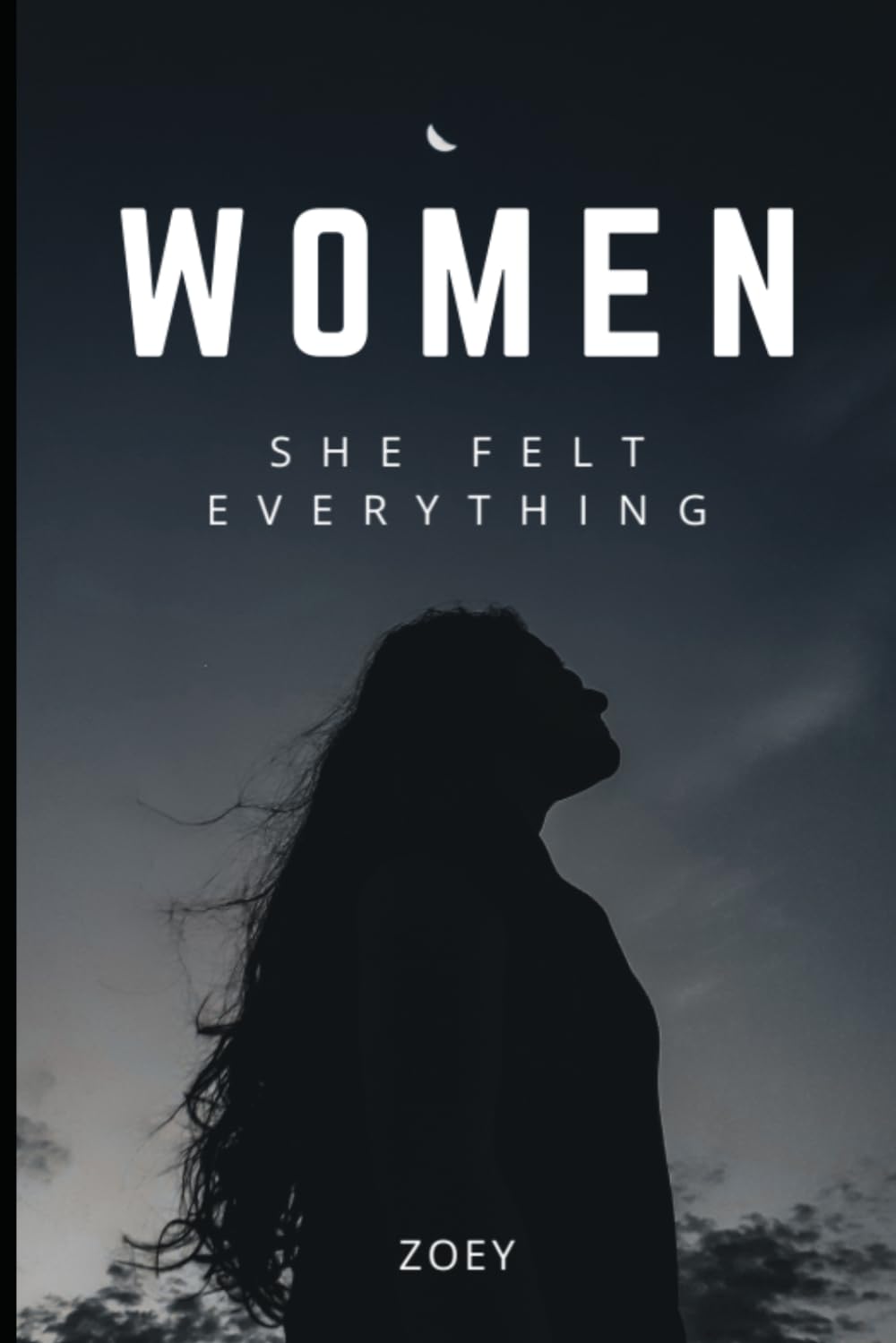 Women - She Felt Everything: The Life She Never Said Out Loud