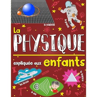 La physique expliqu&eacute;e aux enfants