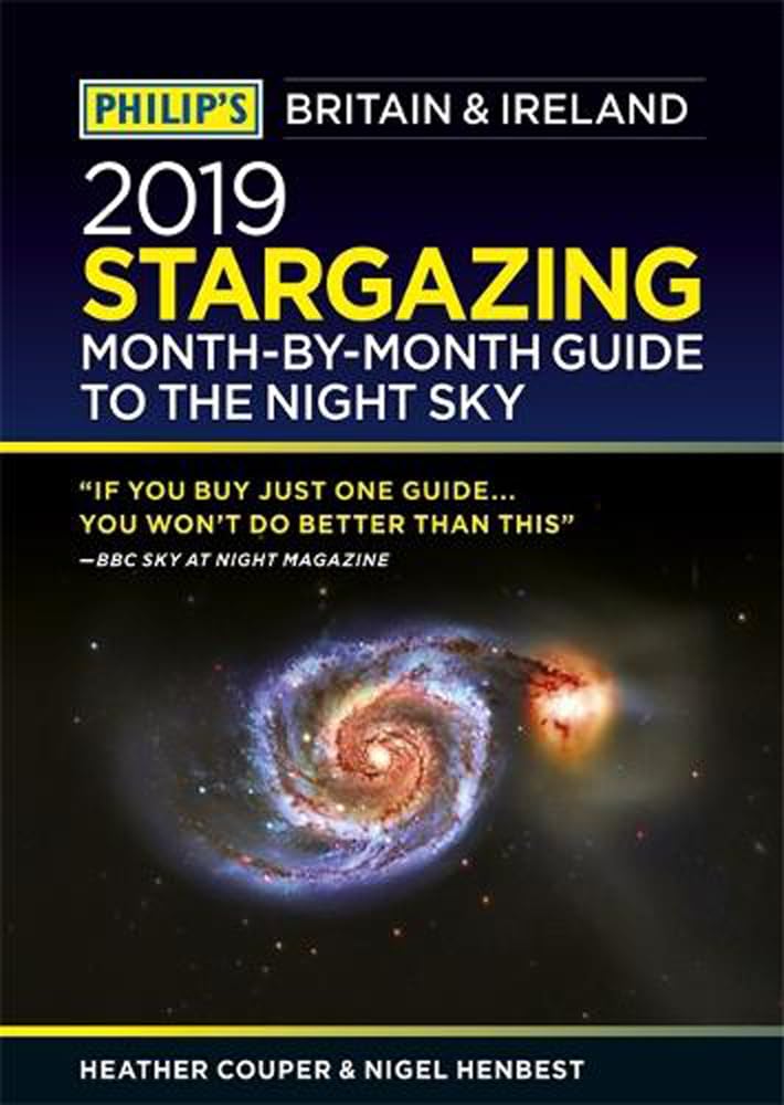 Philip's 2019 Stargazing Month-by-Month Guide to the Night Sky Britain & Ireland Paperback – 23 Aug. 2018