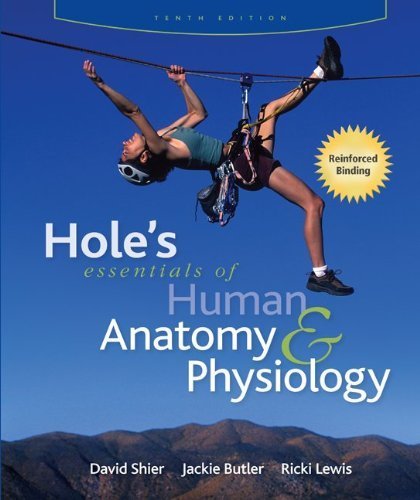 By David Shier - Hole's Essentials of Human Anatomy & Physiology (Reinforced NASTA Binding for Secondary Market): 10th (tenth) Edition