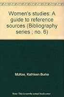 Women's studies: A guide to reference sources (Bibliography series ; no. 6) 0917590015 Book Cover