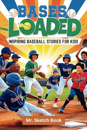 Bases Loaded: Inspiring Baseball Stories for Kids: inspiring stories for amazing kids (Inspiring Stories for Kids)