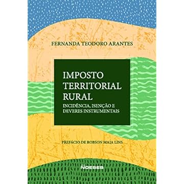 Capa do livro Imposto Territorial Rural: Análise da Norma de Incidência, de Isenção e dos Deveres Instrumentais