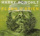 Harry Rowohlt liest Flann O'Brien - Flann O'Brien Sprecher: Harry Rowohlt 