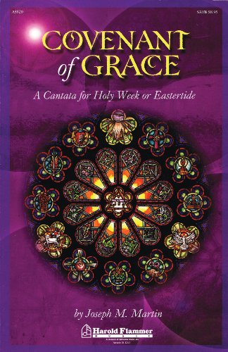 Covenant of Grace: A Cantata for Holy Week or Easter