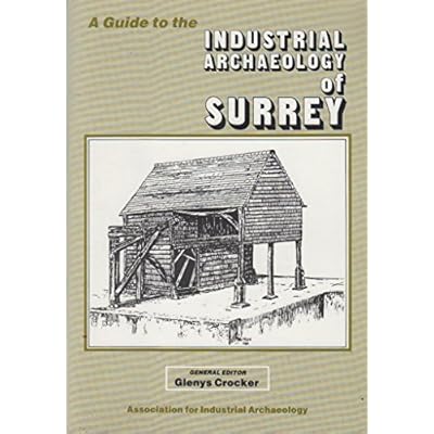 A Guide to the Industrial Archaeology of Surrey