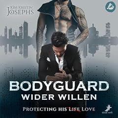 Bodyguard Wider Willen &ndash; Protecting his (Life) Love Titelbild