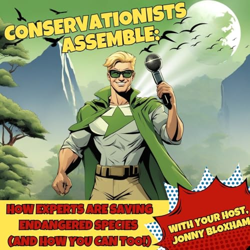 『Conservationists Assemble: How experts are saving endangered species (and how you can too!)』のカバーアート