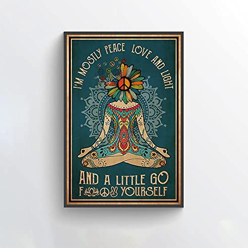 TNND Yoga Poster I'M Mostly Peace Love And Light And A Little Go Fuck Yourself Love Yoga Practice Yoga From Home Best Metal Sign Poster 8x12 inches