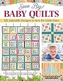  Sooo Big! Baby Quilts: 33 Adorable Designs to Sew for Little Ones (English Edition)