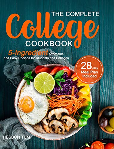 The Complete College Cookbook: 5-Ingredient Affordable and Easy R...