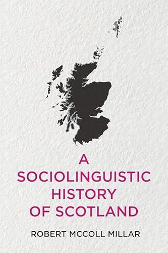 A Sociolinguistic History of Scotland