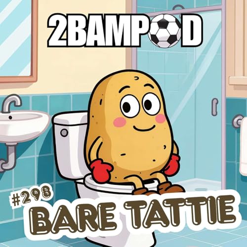 #298 - Bare Tattie