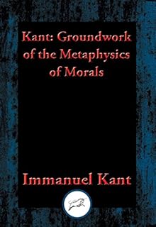 Groundwork for the Metaphysics of Morals: With Linked Table of Contents
