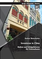 Investieren in China: Risiken Und Erfolgsfaktoren Fur Unternehmen 3954852047 Book Cover
