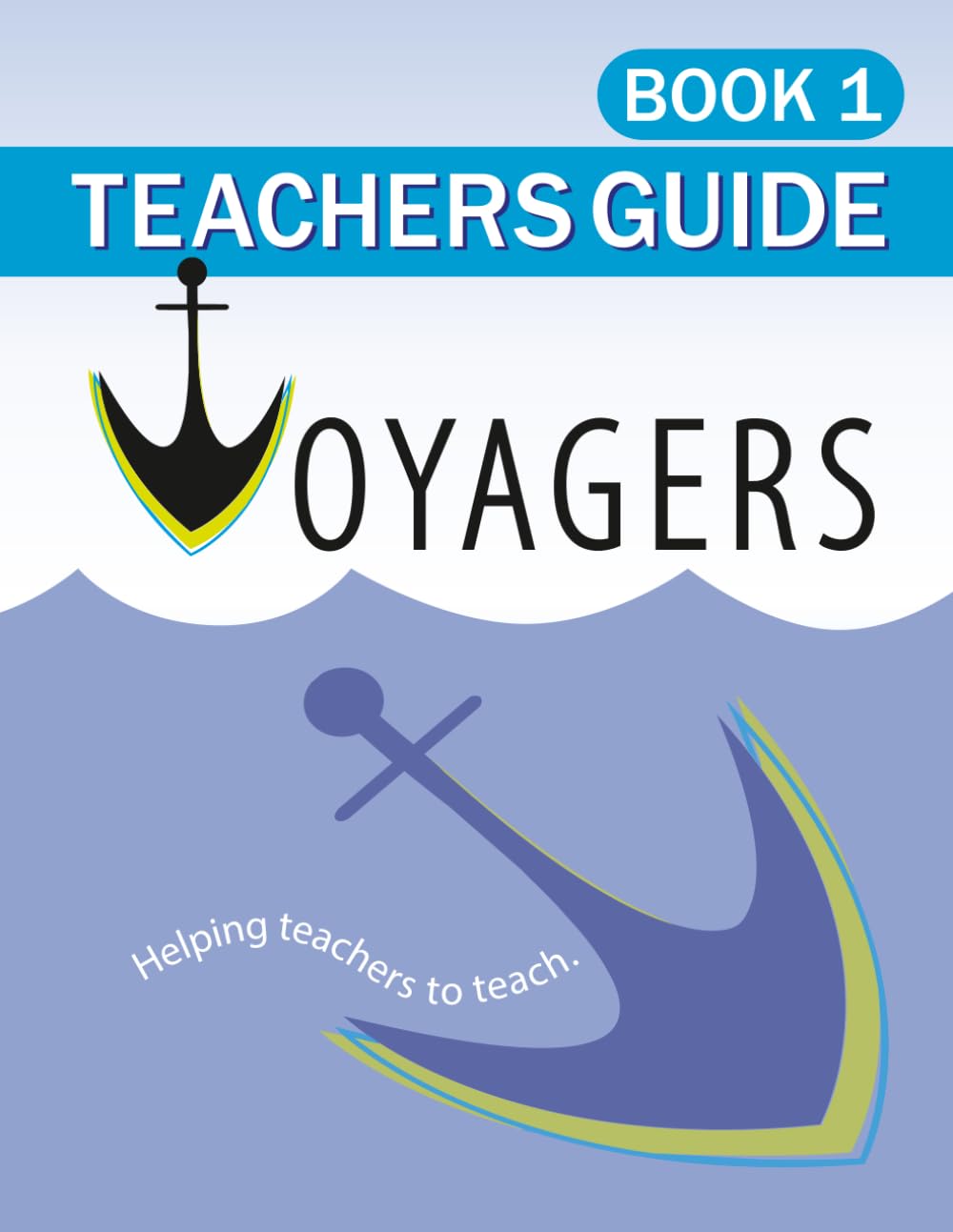 Voyagers Teachers Guide – Book 1: Helping teachers to teach.