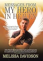 Messages from My Hero in Heaven: My Journey Through the Powerful Spirit of My Son, Specialist Paul Vincent Davidson 149176886X Book Cover