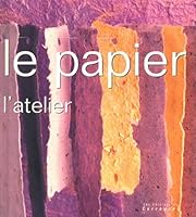 Le papier l'atelier 274560032X Book Cover