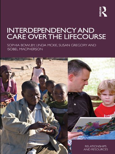 Interdependency and Care over the Lifecourse (Relationships and Resources)      1st Edition, Kindle Edition