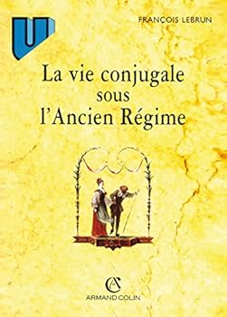 Paperback La vie conjugale sous l'Ancien Régime [French] Book