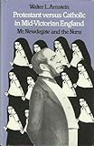 Protestant Versus Catholic in Mid-Victorian England: Mr. Newdegate and the Nuns