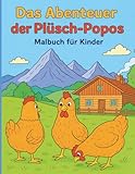 Das Abenteuer der Plüsch-Popos: Hühner Spaß Malbuch für Kinder ab 3 Jahren