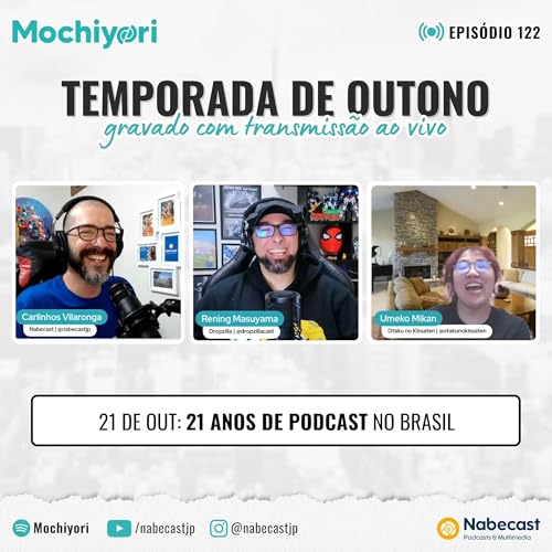 EP122 21 Anos de Podcast no Brasil. #podcastnojapao