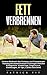 Fett verbrennen: Fitness Workouts das Training zum Traumkörper, Trainiere in wenigen Minuten zu deinem Traumkörper (Erfolgereich - Klimmzüge, Liegestütze, Kniebeugen, Sit-Ups meistern)