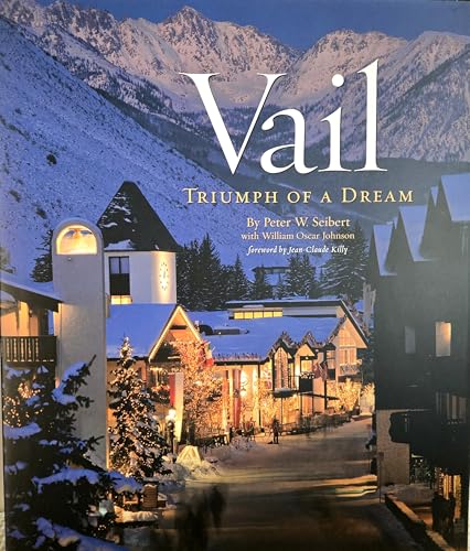 Vail, (Colorado): Triumph of a Dream