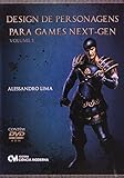 Design de Personagens Para Games Next-Gen - Volume 1