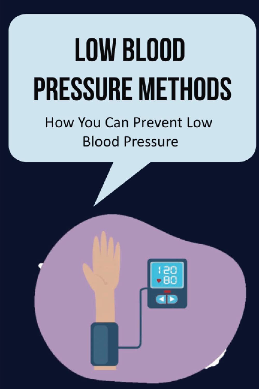 Low Blood Pressure Methods: How You Can Prevent Low Blood Pressure