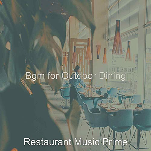 Bgm for Outdoor Dining de Restaurant Music Prime en Amazon Music Unlimited