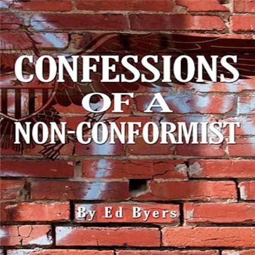 Confessions of a Non-Conformist Audiolivro Por Edward H. Byers capa