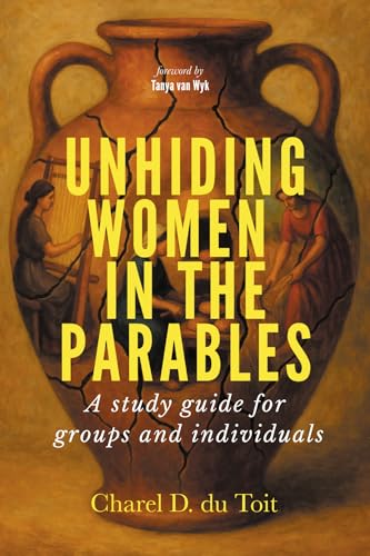 Unhiding Women in the Parables: A Study Guide for Groups and Individuals