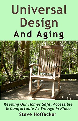 Universal Design And Aging: Keeping Our Homes Safe, Accessible &
