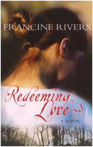 Redeeming Love by Francine Rivers (20-Aug-2004) Paperback