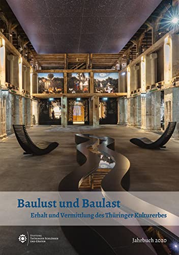 Baulust und Baulast Erhalt und Vermittlung des Thüringer Kulturerbes