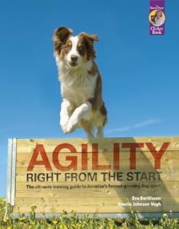 Kindle Store,Kindle eBooks,Crafts, Hobbies & Home Agility Right from the Start: The ultimate training guide to America's fastest-growing dog sport Eva Bertilsson