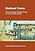 Medieval Towns: The Archaeology of British Towns in their European Setting (STUDIES IN THE ARCHAEOLOGY OF MEDIEVAL EUROPE)