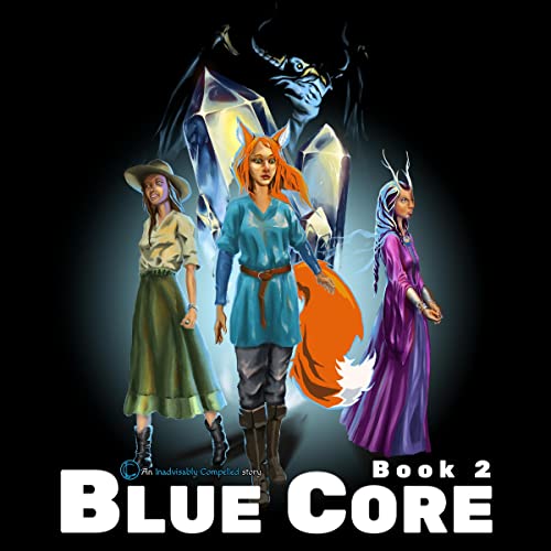 Blue Core: Book Two by Inadvisably Compelled episode artwork