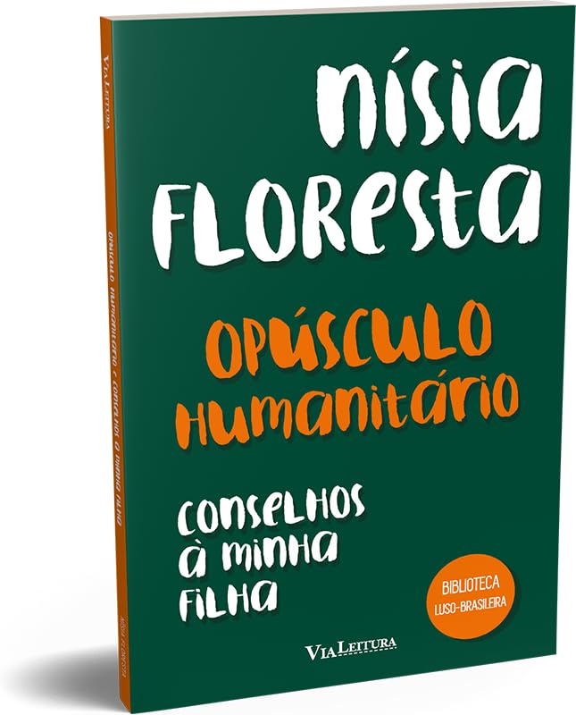 Opúsculo humanitário e Conselhos à minha filha - Nísia Floresta