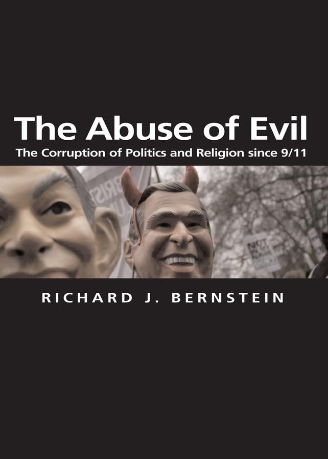Buy The Abuse of Evil: The Corruption of Politics and Religion since 9/11 (Themes for the 21st Century) — BookShops.in