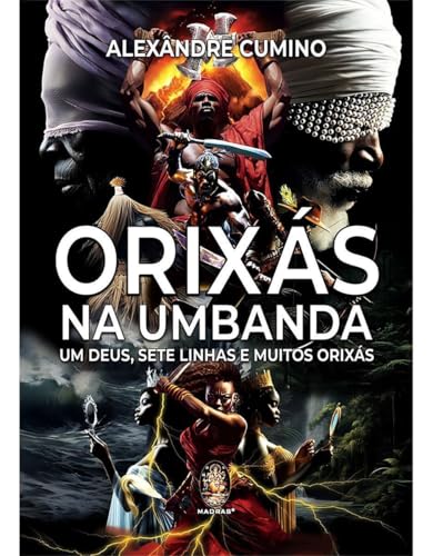 Orixás na Umbanda: Um Deus, Sete Linhas e Muitos Orixás
