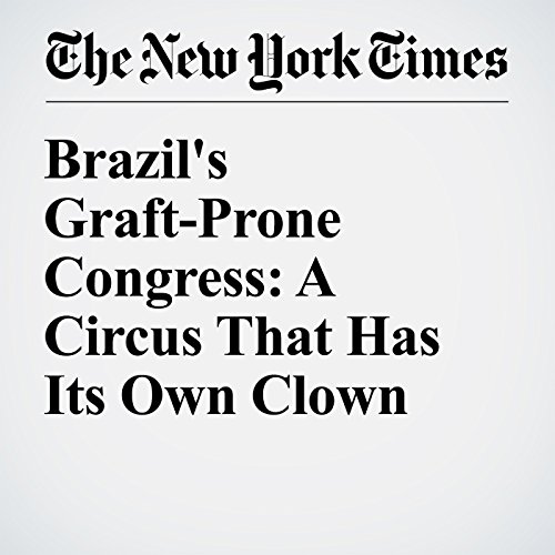 Brazil's Graft-Prone Congress: A Circus That Has Its Own Clown cover art