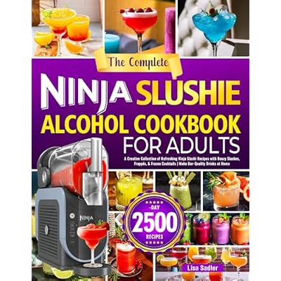 The Complete Ninja Slushie Alcohol Cookbook for Adults
