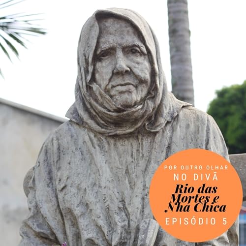 No Divã Ep. 5 - Rio das Mortes e Nhá Chica Podcast Por capa