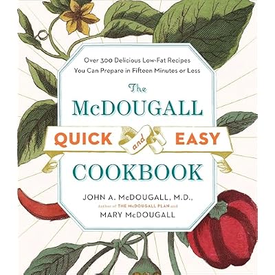 The Mcdougall Quick And Easy Cookbook