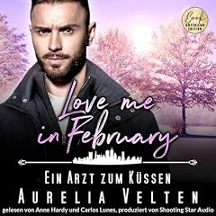 Love me in February: Ein Arzt zum K&uuml;ssen cover art