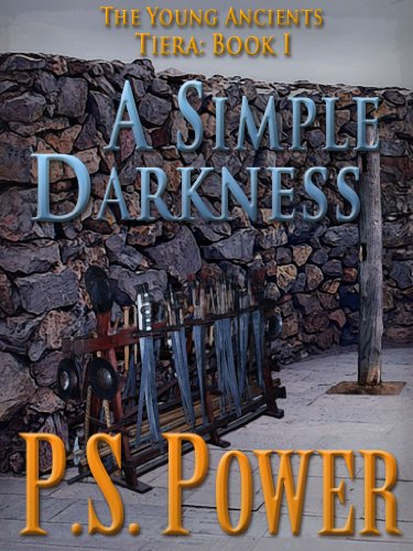 A Simple Darkness: An Epic Magical Fantasy Saga (The Young Ancients Book 8)