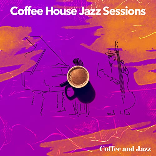 Amazon MusicでCoffee & JazzのCoffee House Jazz Sessionsを再生する